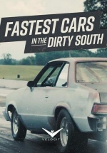Самые быстрые тачки грязного Юга — Fastest Cars in the Dirty South (2019)