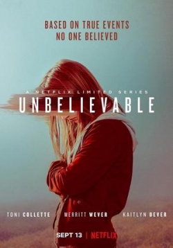 Невероятное — Unbelievable (2019)