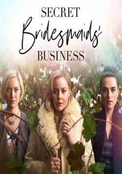 Тайные дела подружек невесты — Secret Bridesmaids’ Business (2019)