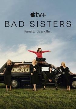 Плохие сестры (Заговор сестёр Гарви) — Bad Sisters (2022)