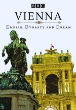 Вена. Империя, династия и мечта — Vienna: Empire, Dynasty and Dream (2016)