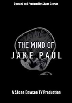 Разум Джейка Пола — The Mind of Jake Paul (2018)