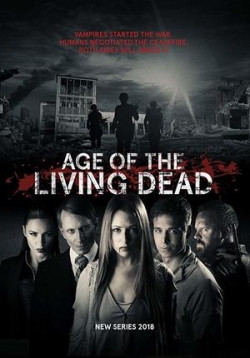 Эпоха живых мертвецов — Age of the Living Dead (2019)