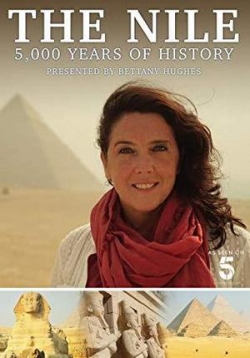 Нил, 5000 лет истории с Беттани Хьюз — The Nile: 5000 Years Of History with Bettany Hughes (2018)