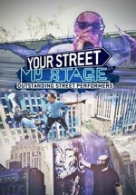 Уличные подмостки — Your Street, My Stage (2016)